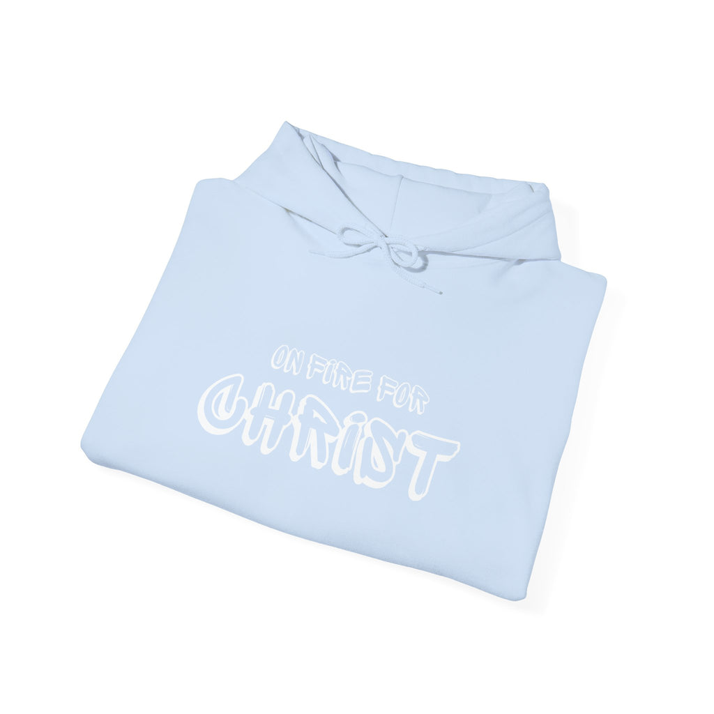 "On Fire For Christ" Hooded Sweatshirt