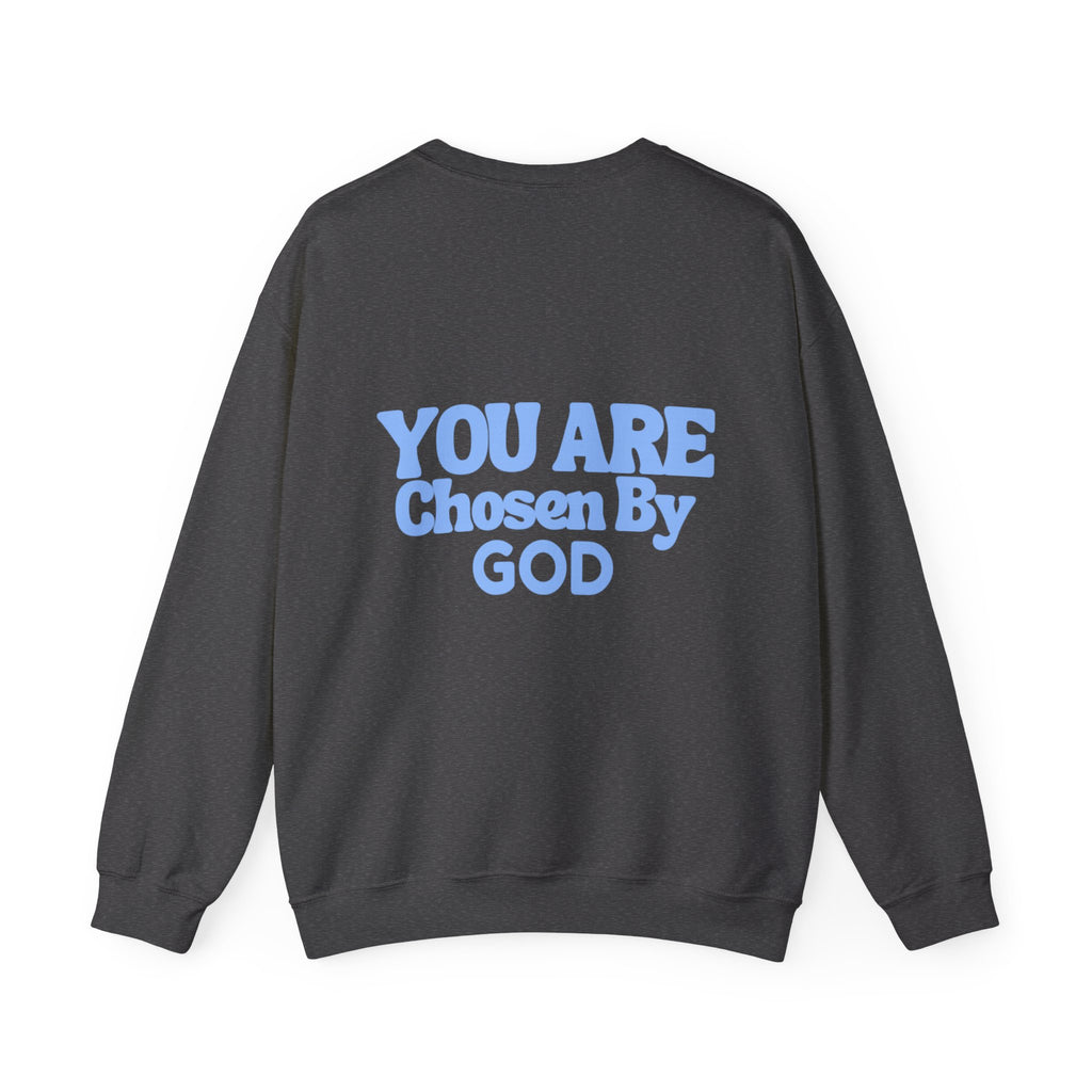 "You Are Chosen By God" Crewneck Sweatshirt – Inspirational Christian Faith Pullover